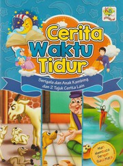 Cover of: Cerita Waktu Tidur:: Serigala dan Anak Kambing dan 2 Tajuk Cerita Lain