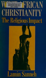 Cover of: West African Christianity: the religious impact