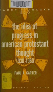 Cover of: The idea of progress in American Protestant thought, 1930-1960