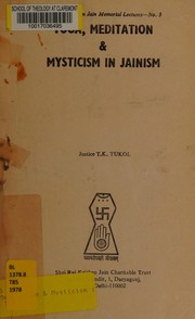 Yoga, meditation & mysticism in Jainism by T. K. Tukol