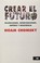 Cover of: Crear el futuro