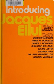 Introducing Jacques Ellul by James Y. Holloway