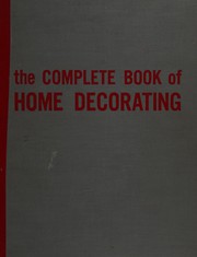 The complete book of home decorating by James E. Mayabb
