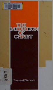 Cover of: The mediation of Christ: the 1982 Didsbury lectures