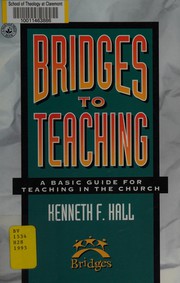 Cover of: Bridges to teaching: a basic guide for teaching in the church