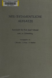 Cover of: Neutestamentliche Aufsätze: Festschrift für Prof. Josef Schmid zum 70. Geburtstag