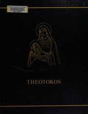Cover of: Theotokos: a theological encyclopedia of the Blessed Virgin Mary