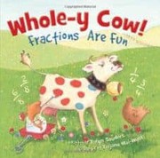 Cover of: Whole-y cow!: fractions are fun