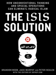 Cover of: The ISIS Solution: How Unconventional Thinking and Special Operations Can Eliminate Radical Islam
