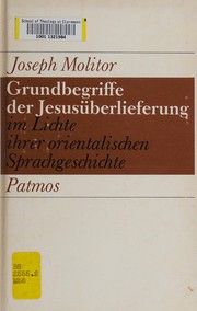 Cover of: Grundbegriffe der Jesusüberlieferung: im Lichte ihrer orientalischen Sprachgeschichte.