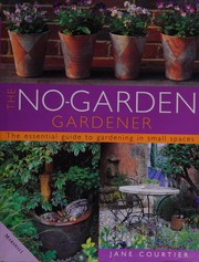 The No-Garden Gardener by Jane Courtier