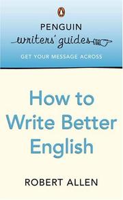 Cover of: How to Write Better English (Penguin Writers' Guides)