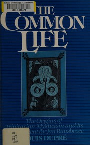 Cover of: The common life: the origins of Trinitarian mysticism and its development by Jan Ruusbroec