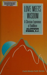 Cover of: Love meets wisdom: a Christian experience of Buddhism