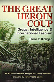 Cover of: The Great Heroin Coup: Drugs, Intelligence & International Fascism