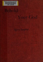 Cover of: Behold your God by Agnes Mary White Sanford