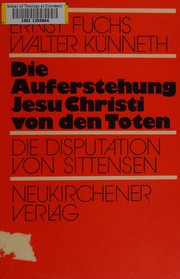 Cover of: Die Auferstehung Jesu Christi von den Toten: Dokumentation 3. Streitgesprächs ; Nach 3 Tonbundaufzeichn ; [die Disputation von Sittensen]