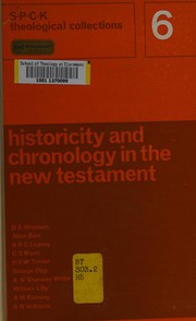 Historicity and chronology in the New Testament by D. E. Nineham