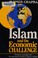 Cover of: Islam and the economic challenge