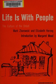 Cover of: Life is with people: the culture of the shtetl