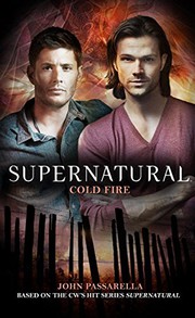 Cover of: Supernatural - Cold Fire by John Passarella