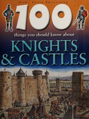 Cover of: 100 things you should know about knights & castles