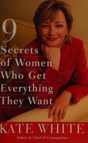 Cover of: 9 secrets of women who get everything they want