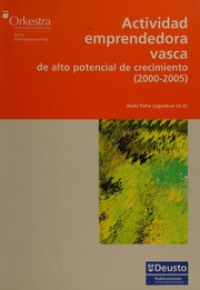 Actividad emprendedora vasca de alto potencial de crecimiento (2000-2005) by Iñaki Peña Legazkue