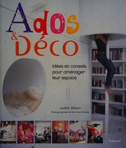 Cover of: Ados & déco: idées et conseils pour aménager leur espace