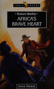 Cover of: Africa's brave heart: Robert Moffat
