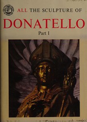 Cover of: All the sculpture of Donatello