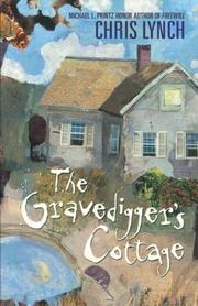The gravedigger's cottage by Chris Lynch, Chris Lynch