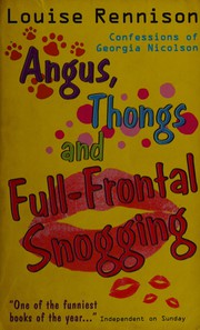 Cover of: Angus, thongs and full-frontal snogging by Louise Rennison