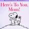 Cover of: Here's to You, Mom!