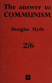 The answer to communism by Douglas Arnold Hyde