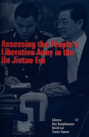 Cover of: Assessing the People's Liberation Army in the Hu Jintao era by Roy Kamphausen, David Lai, Travis Tanner