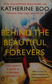 Cover of: Behind the beautiful forevers: life, death and hope in a Mumbai undercity