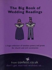 Cover of: The big book of wedding readings: a huge collection of timeless poetry and prose for church and civil ceremonies