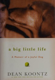A Big Little Life by Dean Koontz