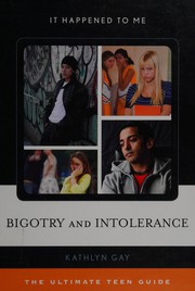 Cover of: Bigotry and Intolerance: The Ultimate Teen Guide