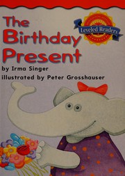 Cover of: The birthday present by Irma Singer