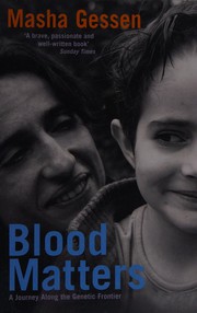Cover of: Blood matters: a journey along the genetic frontier