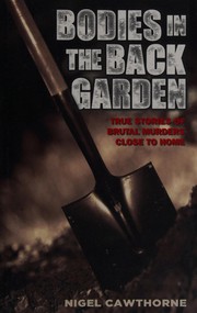 Bodies in the back garden by Nigel Cawthorne