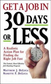 Cover of: Get a job in 30 days or less: a realistic action plan for finding the right job fast