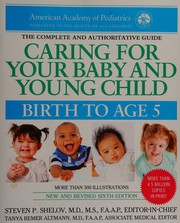 Cover of: Caring for your baby and young child: birth to age 5