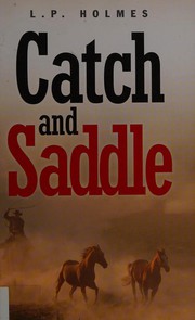Cover of: Catch and saddle by Llewellyn Perry Holmes