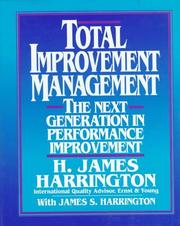 Cover of: Total improvement management: the next generation in performance improvement