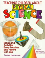 Cover of: Teaching children about physical science: ideas and activities every teacher and parent can use