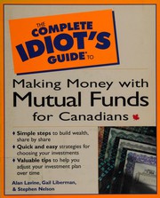 Cover of: The complete idiot's guide to making money with mutual funds for Canadians by Alan Lavine