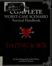 Cover of: Complete Worst-Case Scenario Survival Handbook: Dating and Sex